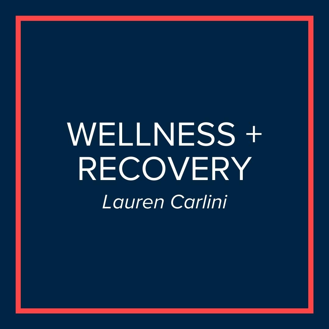 Webinar | Wellness + Recovery (Lauren Carlini)