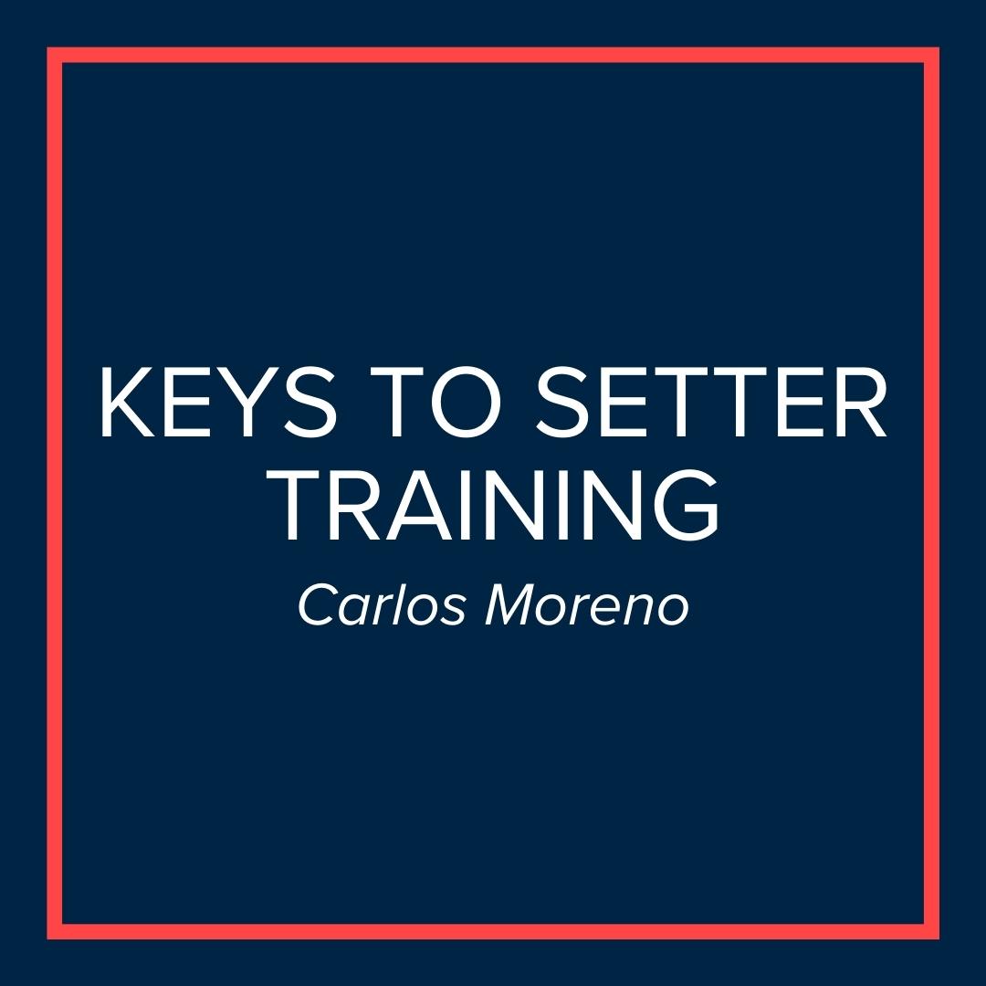 Webinar | Keys to Setter Training (Carlos Moreno)