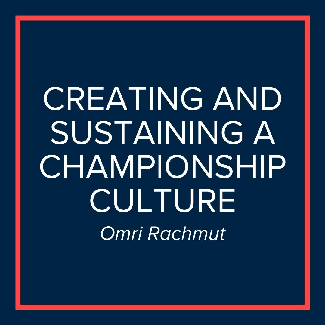 Webinar | Creating and Sustaining a Championship Culture (Omri Rachmut)