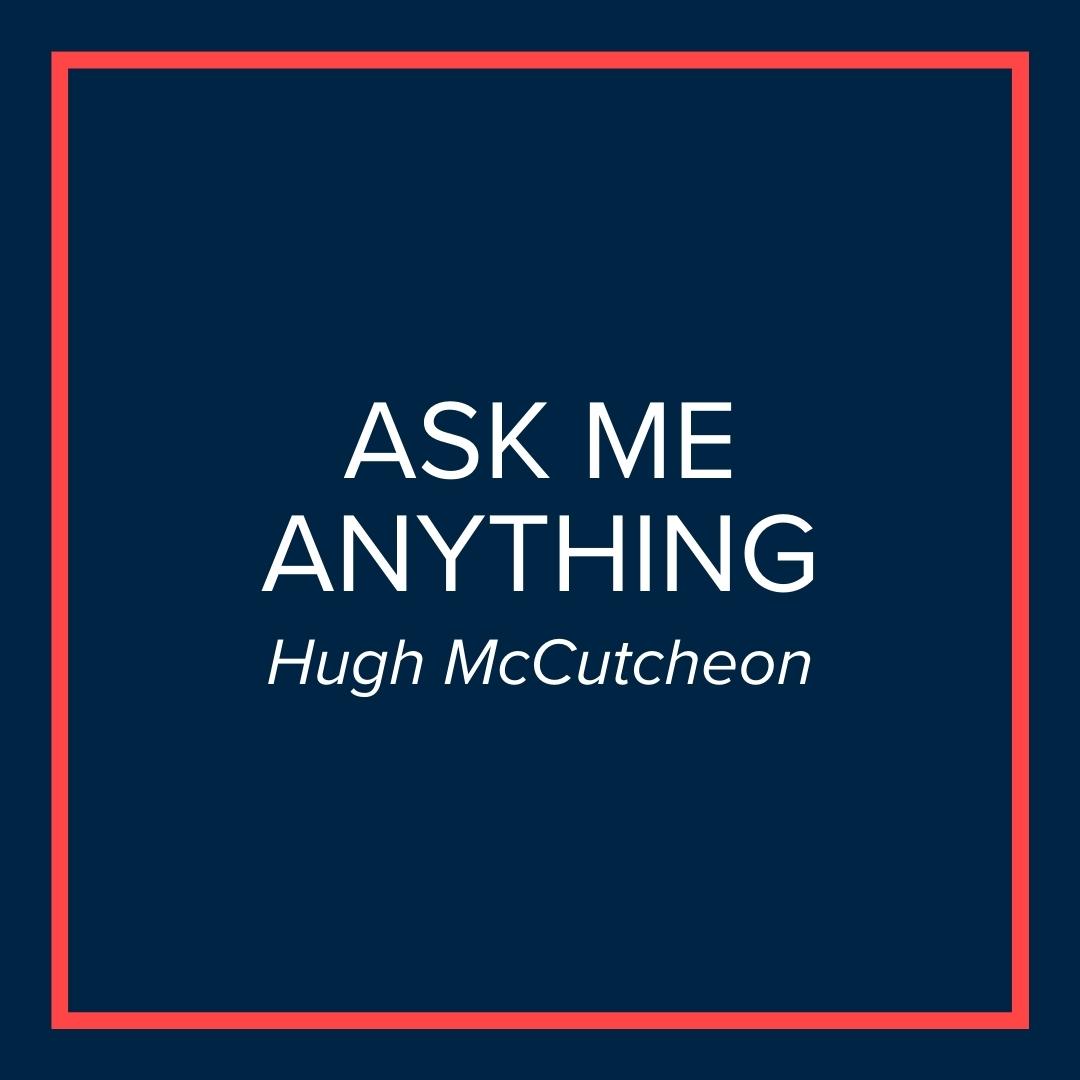 Webinar | Ask Me Anything (Hugh McCutcheon)