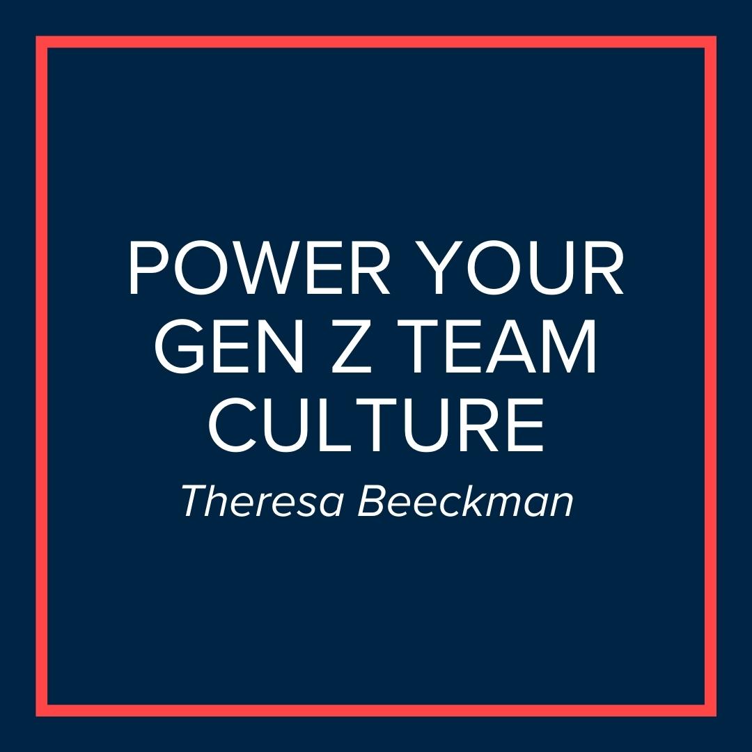 Webinar | Power your Gen Z Team Culture (Theresa Beeckman)