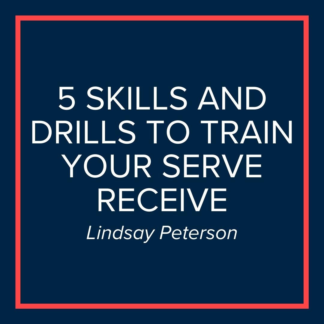 Webinar | 5 Skills and Drills to Train your Serve Receive (Lindsay Peterson)