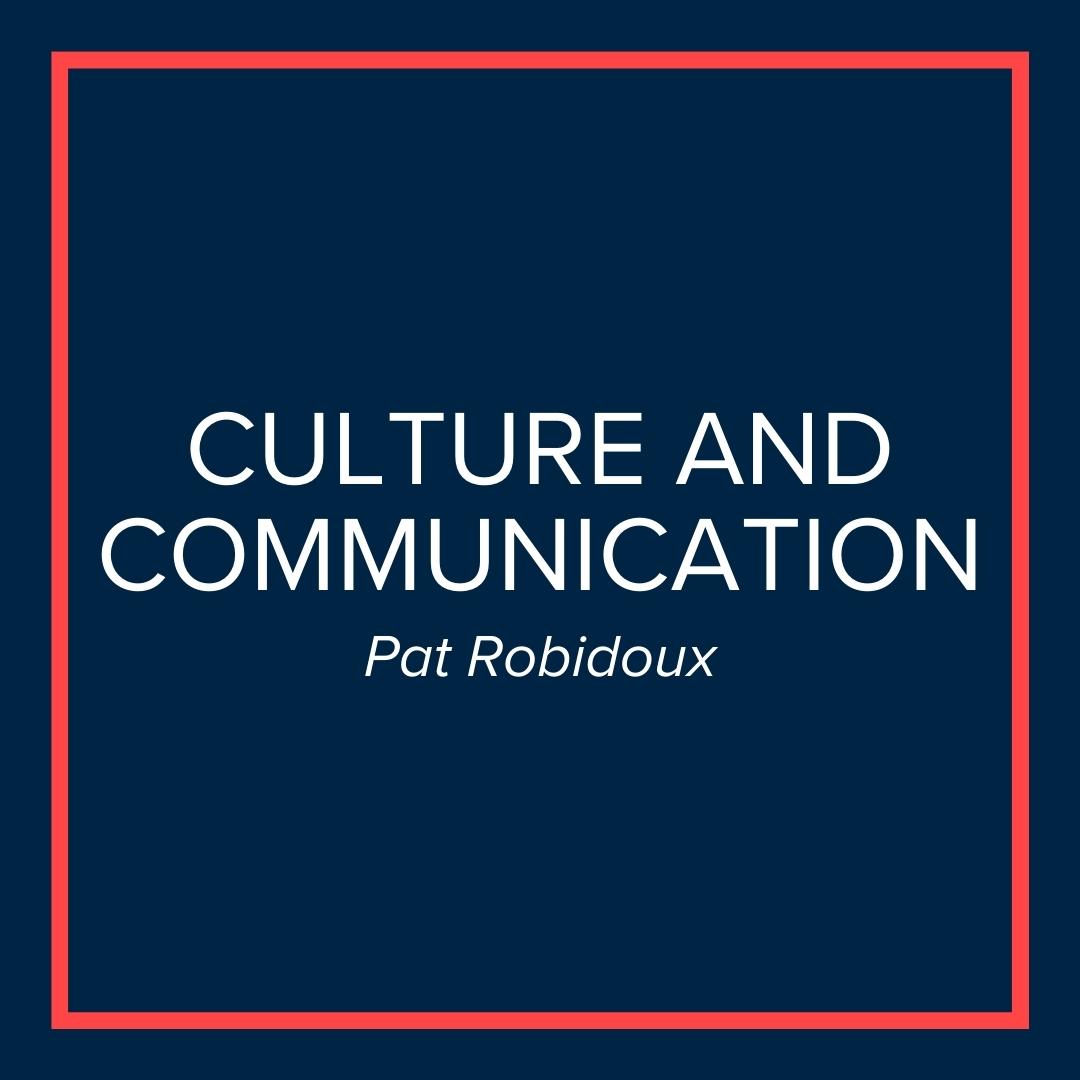 Webinar | Culture and Communication (Pat Robidoux)