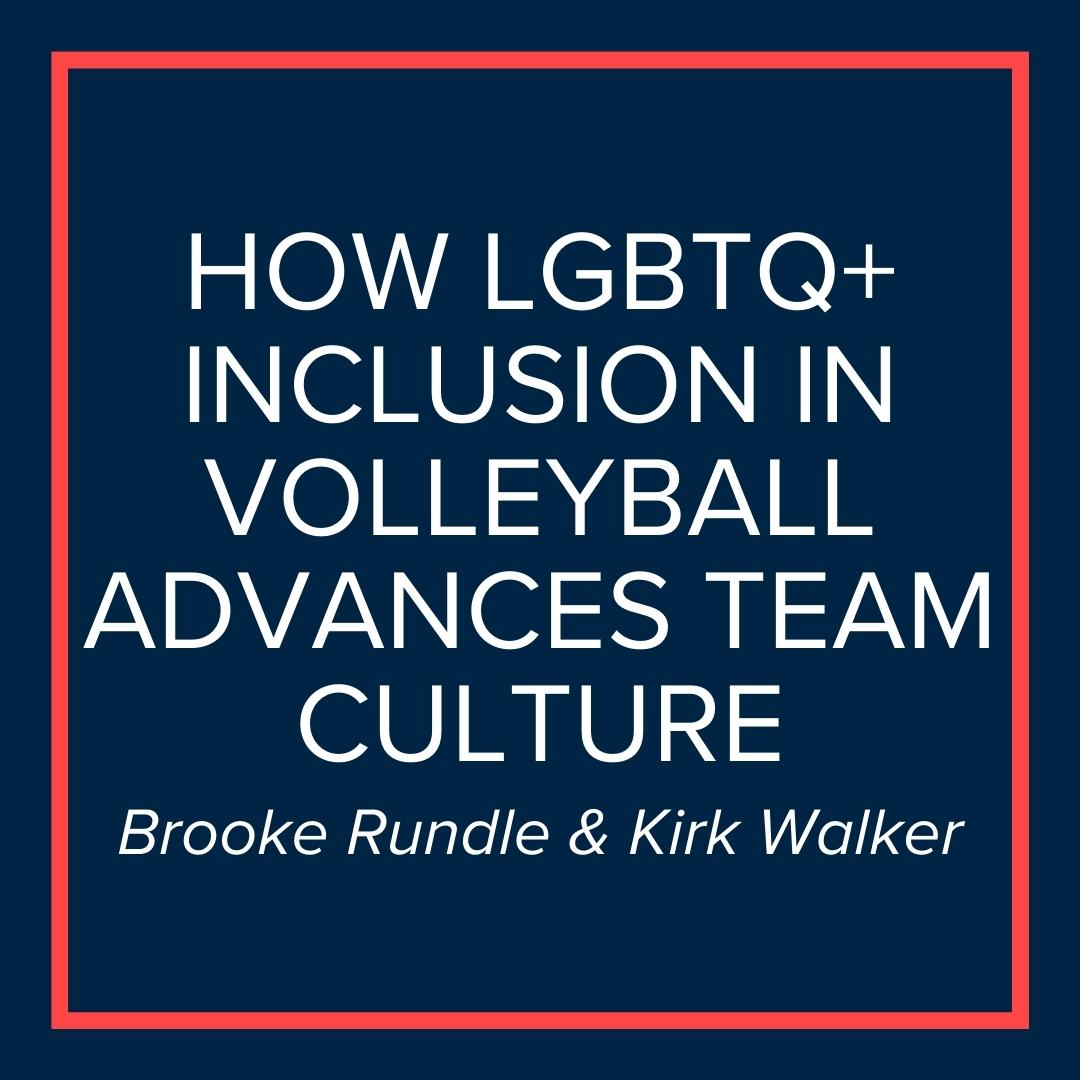 Webinar | How LGBTQ+ Inclusion in Volleyball Advances Team Culture  (Brooke Rundle & Kirk Walker)