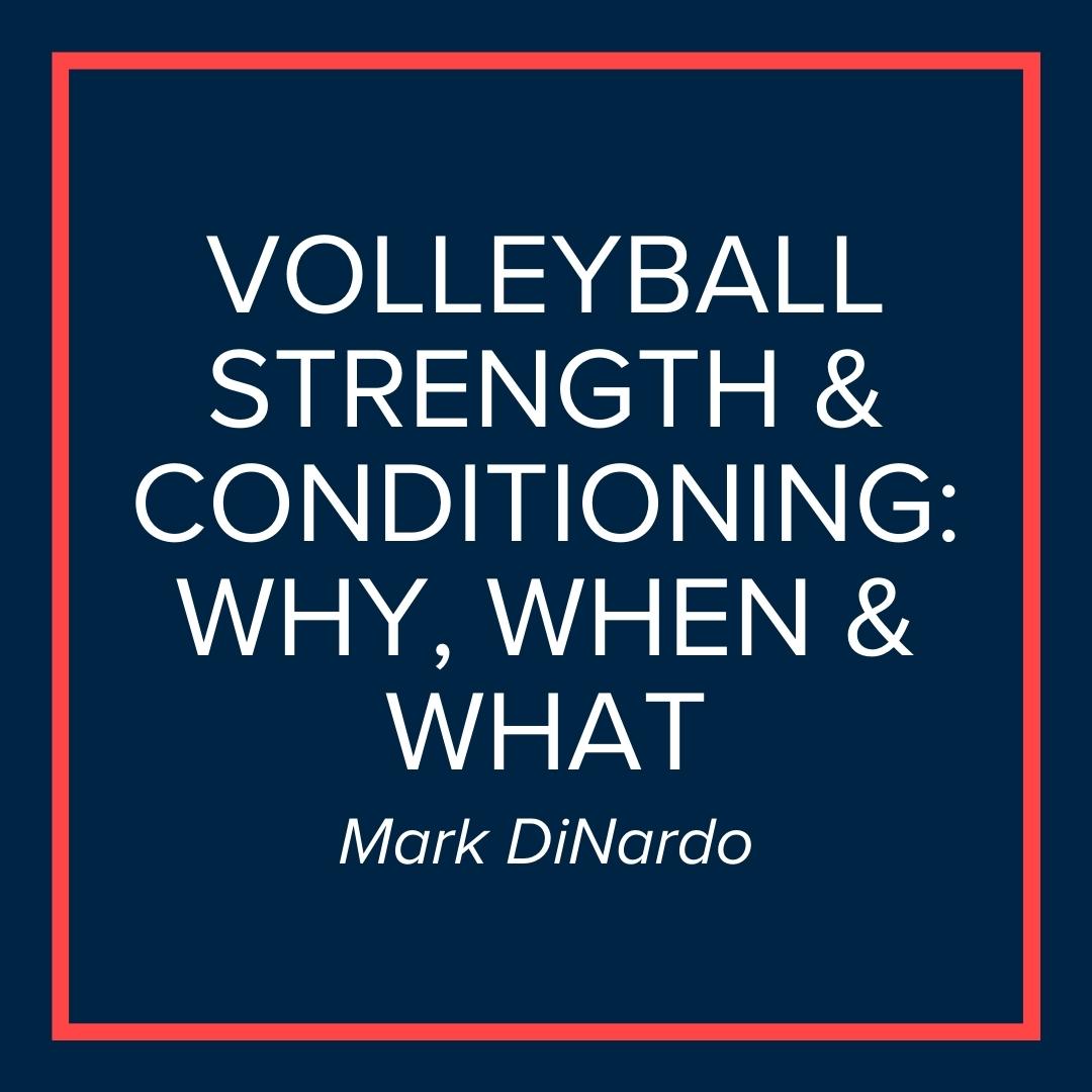 Webinar | Volleyball Strength & Conditioning: Why, When & What (Mark DiNardo)