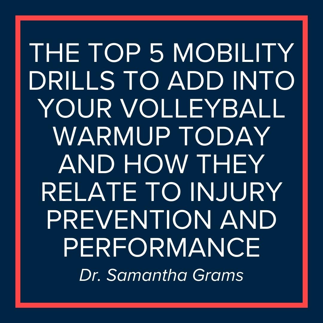 Webinar | The Top 5 Mobility Drills To Add Into Your Volleyball Warmup Today And How They Relate To Injury Prevention and Performance (Dr. Samantha Grams)